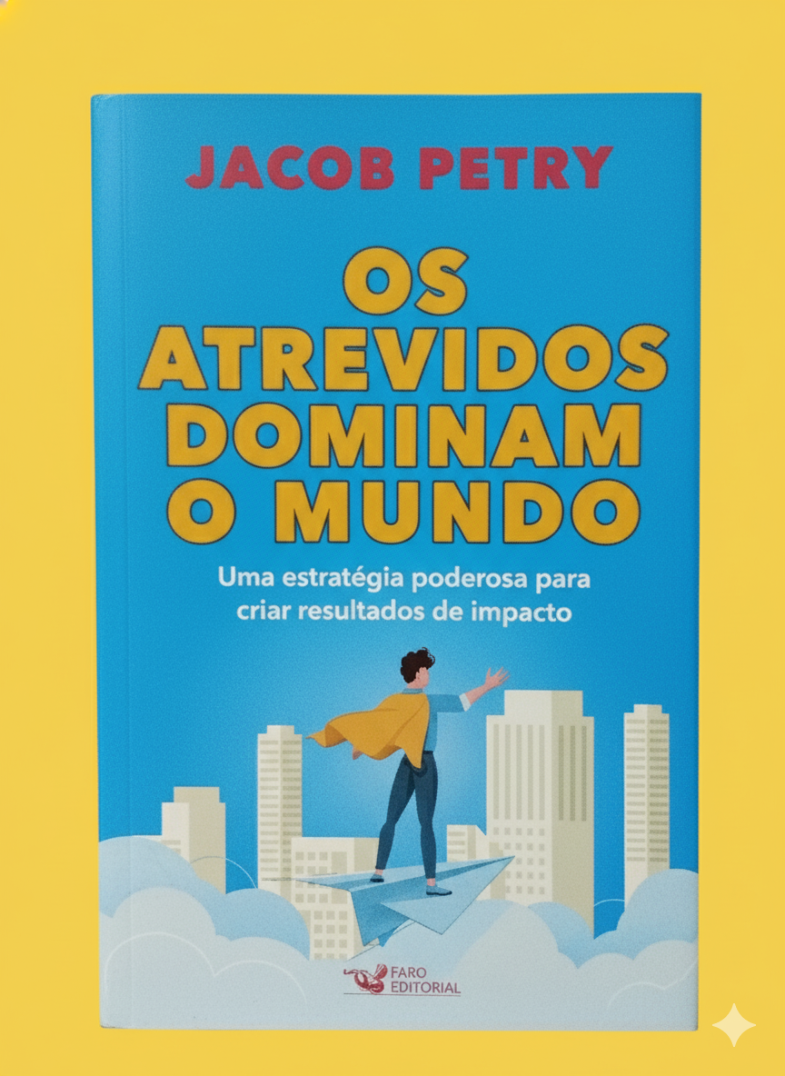 Os atrevidos dominam o mundo